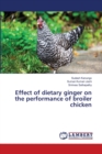 Effect of dietary ginger on the performance of broiler chicken - Book