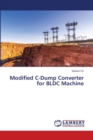 Modified C-Dump Converter for BLDC Machine - Book