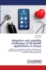 Adoption and usability challenges of M-Health applications in Kenya - Book
