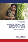 Self-Help Groups and Sustainable Rural Livelihood Security - Book