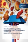 Childhood Dietary Habits Influencing Cvd Occurrence in Adulthood - Book