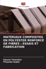 Materiaux Composites En Polyester Renforce de Fibres : Essais Et Fabrication - Book