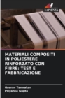 Materiali Compositi in Poliestere Rinforzato Con Fibre : Test E Fabbricazione - Book