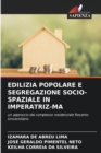 Edilizia Popolare E Segregazione Socio-Spaziale in Imperatriz-Ma - Book