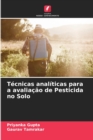 Tecnicas analiticas para a avaliacao de Pesticida no Solo - Book