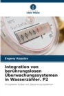 Integration von beruhrungslosen Uberwachungssystemen in Wasserzahler. P2 - Book