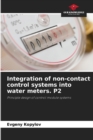 Integration of non-contact control systems into water meters. P2 - Book