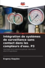 Integration de systemes de surveillance sans contact dans les compteurs d'eau. P3 - Book