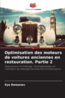 Optimisation des moteurs de voitures anciennes en restauration. Partie 2 - Book