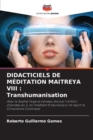 Didacticiels de Meditation Maitreya VIII : Transhumanisation - Book
