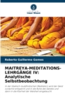 Maitreya-Meditations-Lehrgange IV : Analytische Selbstbeobachtung - Book