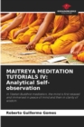 Maitreya Meditation Tutorials IV : Analytical Self-observation - Book