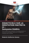 Didacticiels Sur La Meditation Maitreya III : Samyama-Siddhis - Book