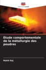 Etude comportementale de la metallurgie des poudres - Book