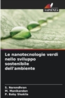 Le nanotecnologie verdi nello sviluppo sostenibile dell'ambiente - Book
