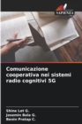 Comunicazione cooperativa nei sistemi radio cognitivi 5G - Book
