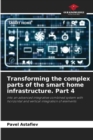 Transforming the complex parts of the smart home infrastructure. Part 4 - Book