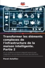 Transformer les elements complexes de l'infrastructure de la maison intelligente. Partie 2 - Book