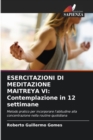 Esercitazioni Di Meditazione Maitreya VI : Contemplazione in 12 settimane - Book