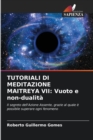 Tutoriali Di Meditazione Maitreya VII : Vuoto e non-dualita - Book