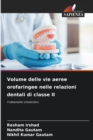 Volume delle vie aeree orofaringee nelle relazioni dentali di classe II - Book