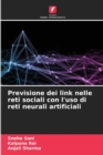 Previsione dei link nelle reti sociali con l'uso di reti neurali artificiali - Book