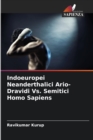 Indoeuropei Neanderthalici Ario-Dravidi Vs. Semitici Homo Sapiens - Book