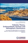 Tridosha Theory, Endosymbiotic Archaea and Hemispheric Dominance - Book