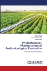 Phytochemical, Pharmacological Andtoxicological Evaluation - Book
