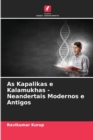 As Kapalikas e Kalamukhas - Neandertais Modernos e Antigos - Book