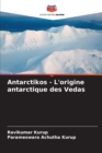 Antarctikos - L'origine antarctique des Vedas - Book