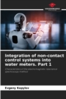 Integration of non-contact control systems into water meters. Part 1 - Book