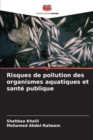 Risques de pollution des organismes aquatiques et sante publique - Book
