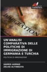 Un'analisi Comparativa Delle Politiche Di Immigrazione Di Germania E Turchia - Book