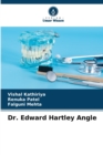 Dr. Edward Hartley Angle - Book