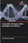 Concetto di base della biologia correttiva - Book