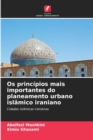 Os principios mais importantes do planeamento urbano islamico iraniano - Book