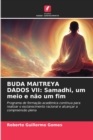 Buda Maitreya Dados VII : Samadhi, um meio e nao um fim - Book
