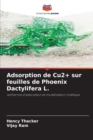 Adsorption de Cu2+ sur feuilles de Phoenix Dactylifera L. - Book