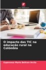 O impacto das TIC na educacao rural na Colombia - Book