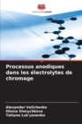 Processus anodiques dans les electrolytes de chromage - Book