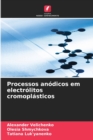 Processos anodicos em electrolitos cromoplasticos - Book