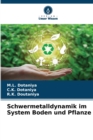 Schwermetalldynamik im System Boden und Pflanze - Book