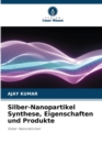 Silber-Nanopartikel Synthese, Eigenschaften und Produkte - Book