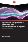 Synthese, proprietes et produits des nanoparticules d'argent - Book