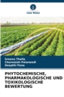 Phytochemische, Pharmakologische Und Toxikologische Bewertung - Book