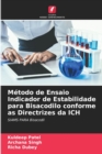 Metodo de Ensaio Indicador de Estabilidade para Bisacodilo conforme as Directrizes da ICH - Book