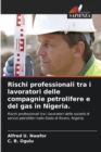 Rischi professionali tra i lavoratori delle compagnie petrolifere e del gas in Nigeria. - Book