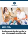 Rotierende Endodontie in der Kinderzahnheilkunde - Book