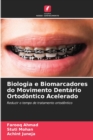 Biologia e Biomarcadores do Movimento Dentario Ortodontico Acelerado - Book